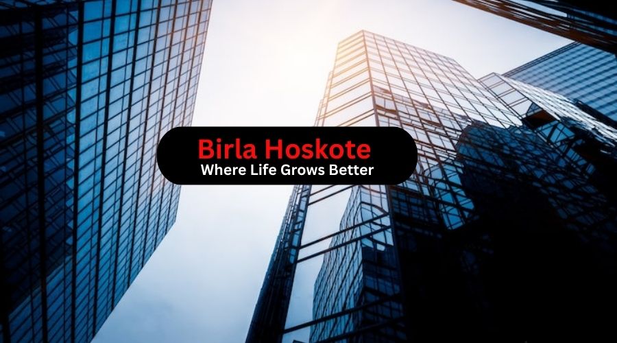 birla-hoskote-where-life-grows-better